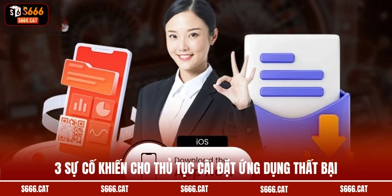 3 sự cố khiến cho thủ tục cài đặt ứng dụng thất bại