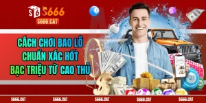Cách Chơi Bao Lô Chuẩn Xác Hốt Bạc Triệu Từ Cao Thủ